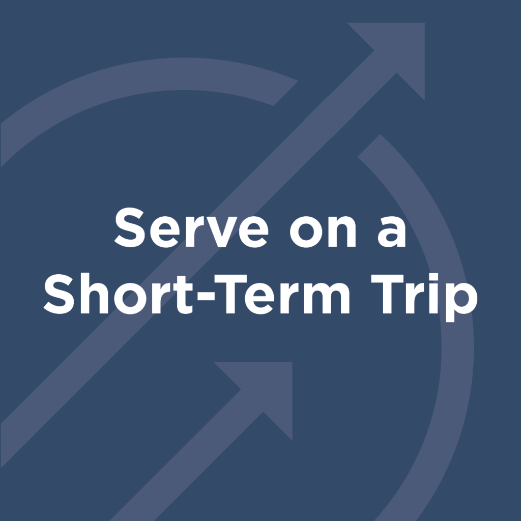 Serve on a Short-Term Trip
